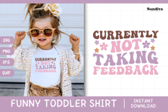 Funny Toddler T-shirt Quotes SVG | Not Taking Feedback Product Image 1