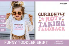 Funny Toddler T-shirt Quotes SVG | Not Taking Feedback Product Image 1