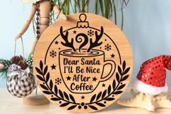 Dear Santa I&#039;ll Be Nice After Coffee Svg, Coffee Lover Svg. Product Image 8