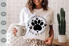 All I Need Is Coffee and My Dogs SVG / Dog Mom SVG Cut File Product Image 1