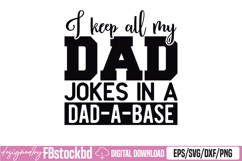 I Keep All My Dad Jokes in A Dad-a-Base Shirt Best Dad SVG Product Image 1