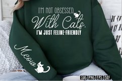 I&#039;m not obsessed with cats I&#039;m just feline-friendl Meow SVG Product Image 1