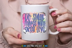 Do small things with great love PNG Product Image 3
