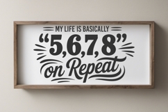 My Life Is Basically 5 6 7 8 svg cut file | Dance Quote svg Product Image 5
