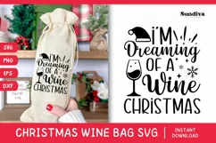 Christmas Wine Bag Quotes SVG | I'm Dreaming Wine Christmas Product Image 1