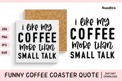 Funny Coffee Coaster Quote SVG | I Like My Coffee More Product Image 1
