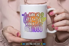 Life is tough but so are you PNG Product Image 1