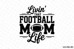 Livin&#039; that Football Mom Life Svg | Game Day Svg | Sport Svg Product Image 1