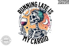 Running Late Is My Cardio Sublimation - High Quality 300 Dpi Product Image 1