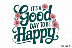 It's a good day to be Happy Svg | Shirt Svg Product Image 3