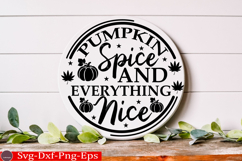 Pumpkin Spice and Everything Nice Fall Round Sign SVG Product Image 1