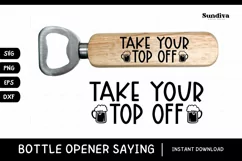 Funny Bottle Opener SVG | Beer Sayings - Take Your Top Off Product Image 1