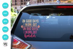 On Good Days I Work Out. On Bad Days, I Work Out Harder SVG Product Image 2