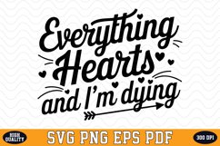 Everything Hearts and I&#039;m dying SVG | Quotes | SVG Cut file Product Image 1