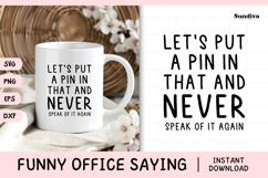 Funny Office Saying SVG | Let's Put A Pin In That Product Image 1