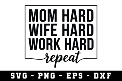 Mom Hard Wife Hard Work Hard|Mother Day SVG Cut file Product Image 1