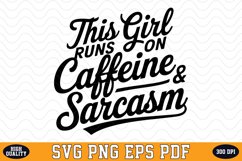 This Girl Runs on Caffeine &amp; Sarcasm SVG | SVG Cut files Product Image 1