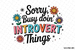 Sorry Busy Doin' Introvert Things Svg | Quotes Svg Product Image 1