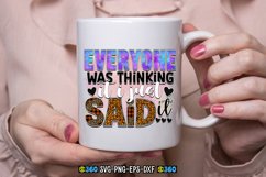 Everyone was thinking it i just said it PNG Product Image 3