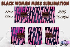 Black Woman Mug Quotes Sublimation | Coffee 11 Oz | 15 Oz v1 Product Image 13