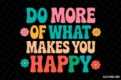 Do what makes you happy SVG Design | Quotes | SVG Cut Files Product Image 1
