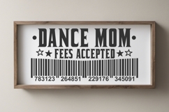 Dance Mom Fees Accepted svg cut file Funny Dance Mom Shirt Product Image 5