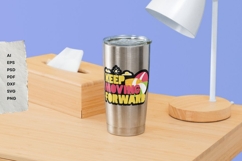 Keep Moving Forward - SVG - Sublimation Product Image 12