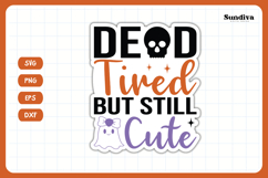 Funny Halloween Sticker | Dead Tired But Still Cute Product Image 3