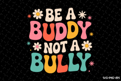 Be a buddy not a bully SVG Design | Quotes | SVG Cut Files Product Image 1