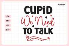 Anti Valentine's Day Quote SVG | Cupid, We Need to Talk Product Image 3
