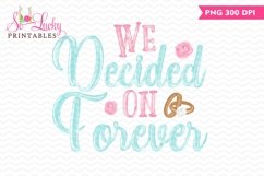 We Decided on Forever Wedding printable sublimation design Product Image 1