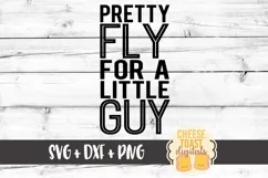 Pretty Fly For A Little Guy - Kid SVG PNG DXF Cut Files Product Image 2