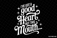 I&#039;ve got a Good Heart svg | Svg Files for Cricut Product Image 1