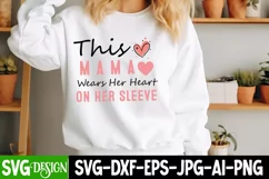 This Mama Wears Her Heart On Her Sleeve SVG, Valentines Mom Product Image 2