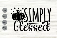 Simply Blessed Svg, Thanksgiving Svg, Fall Svg, Autumn Svg. Product Image 1