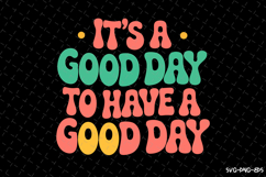 It&#039;s a Good day to have a Good day SVG Design | Quotes Product Image 1