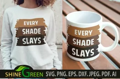 Melanin SVG - Every Shade Slays SVG for Black Woman, Girls Product Image 2