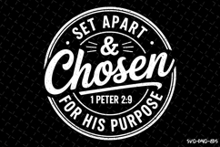 Set apart &amp; Chosen for his purpose Svg | Quotes Svg Product Image 1