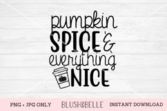 Pumpkin Spice &amp; Everything Nice - PNG, JPG Product Image 1