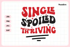 Anti Valentine's Day Quote SVG | Single. Spoiled. Thriving. Product Image 3