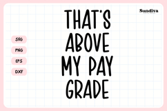 Funny Office Saying SVG | Thats Above My Pay Grade Product Image 3