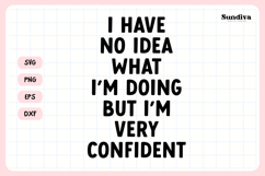 Funny Office Saying SVG | I Have No Idea What I&#039;m Doing Product Image 3