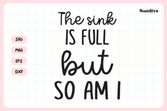 Funny Dish/Kitchen Towel Quote SVG | The Sink Is Full Product Image 3