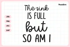 Funny Dish/Kitchen Towel Quote SVG | The Sink Is Full Product Image 3