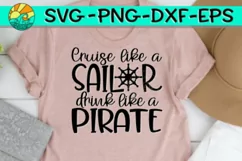 Cruise Like A Sailor - Drink Like A Pirate - SVG PNG EPS DXF Product Image 1