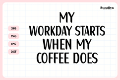 Funny Office Saying SVG | My Workday Starts Product Image 3