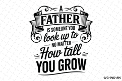 A father is someone you look up to svg | Father&#039;s day Svg Product Image 1