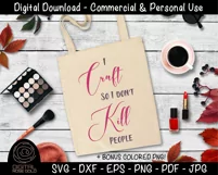 I Craft So I Don't Kill People- Funny Sarcastic Crafting SVG Product Image 3
