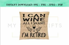 I Can Wine All I Want I'm Retired Funny SVG Design Product Image 3