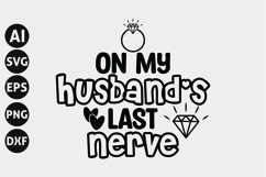 On My Husband&#039;s Last Nerve Svg, Wedding Svg, Bride Svg Product Image 1